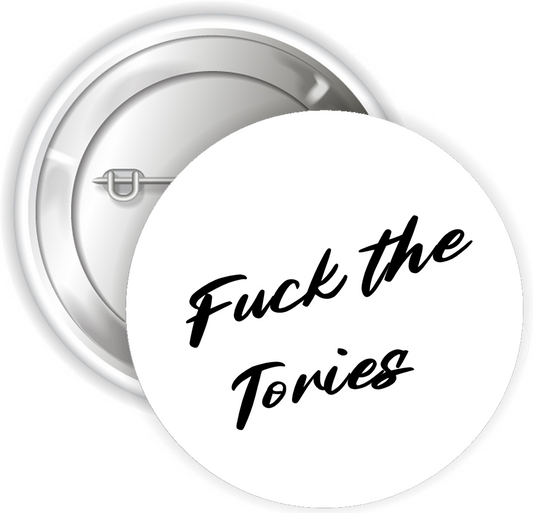 Fuck The Tories Badges