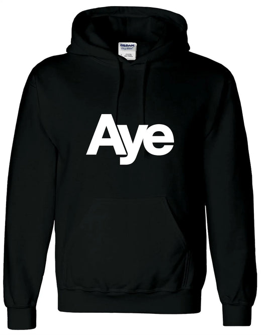 Aye Hoodies