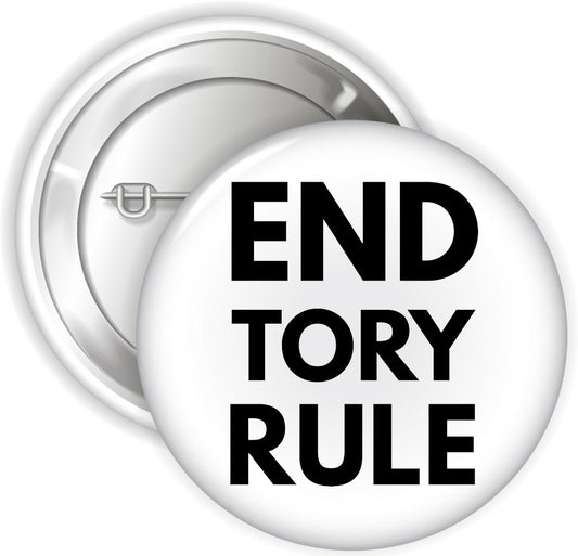 End Tory Rule Badges