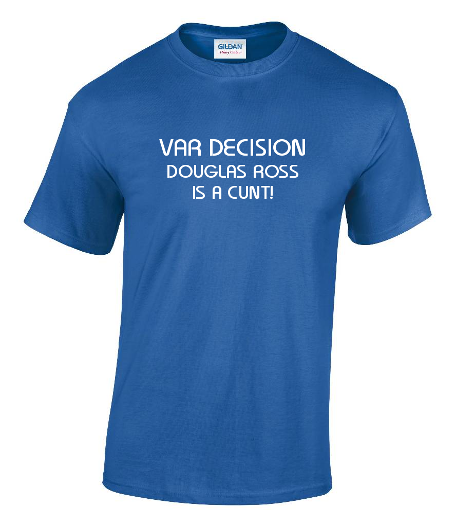 Var Decision Douglas Ross Is A Cunt T-shirt