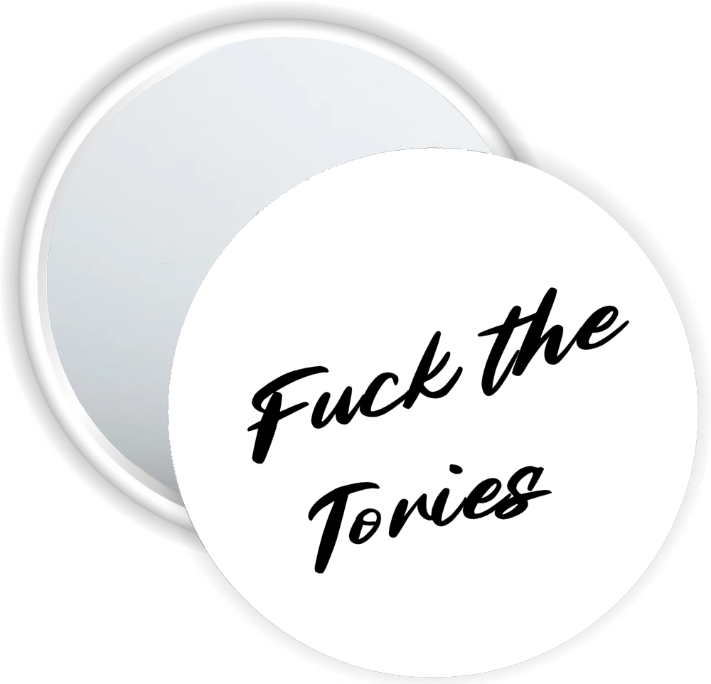 Fuck The Tories Pocket Mirrors