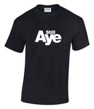 Still Aye T-shirt